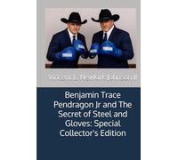 Benjamin Trace Pendragon Jr and The Secret of Steel and Gloves: Special Collector's Edition