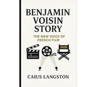 BENJAMIN VOISIN STORY: The New Voice of French Film