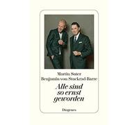 Benjamin von Stuckrad-Barre Martin Suter Alle sind so ernst geworden (Tapa dura)