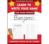 Benjamin's Name Tracing Workbook: Learn to Write Your Name with Letter Tracing, Handwriting Practice, and Fun Preschool Activities for Ages 3-5 (I Can Write My Name Workbooks)