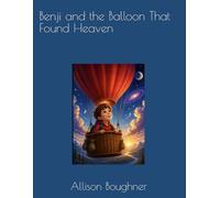 Benji and the Balloon That Found Heaven