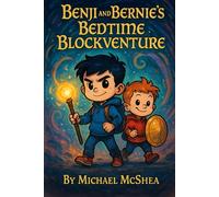 Benji & Bernie Blockventure: Book 1 (Benji & Bernie Blockventures)