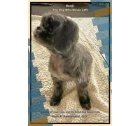 Benji: The Dog Who Never Left: A Story of Love, Loss, and the Bond That Never Ends