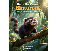 Benji the Patient Binturong Crosses the Canopy Carefully: A Gentle Children’s Story About Patience, Focus, and Moving Carefully Step by Step (Social ... A Social-Emotional Learning Series)