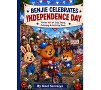 Benjie Celebrates Independence Day: A Fun 4th of July Story, Coloring & Activity Book for Kids