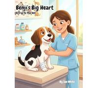 Benji's Big Heart: A Trip To The Vet (Benji's Big Heart Colouring Adventures)