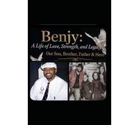 Benjy: A Life of Love, Strength, and Legacy: Our Son, Brother, Father & Hero
