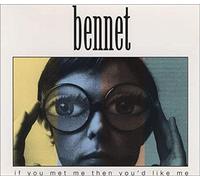 Bennet - If You Met Me Then You'd Like Me