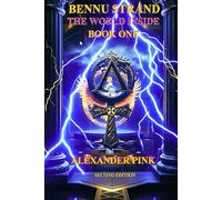 Bennu Strand: The World Inside BOOK ONE Second Edition
