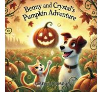 Benny and Crystal’s Pumpkin Adventure: An Adorable Dog and Cat Story for Kids About Friendship, Pumpkins, and Adventure - Perfect for Ages 3-5.