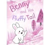 Benny and His Fluffy Tail: A Gentle Bedtime Story about Self-Love and Feeling Special, Perfect for Toddlers and Preschoolers ages 2-6 (Soft Stories for Strong Hearts)