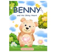 Benny and His Shiny Heart: A Heartwarming Children's Story About Kindness and Helping Others
