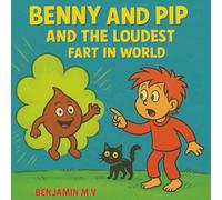 Benny And Pip And The Loudest Fart In The World