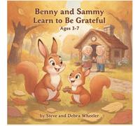 Benny and Sammy Learn to Be Grateful: A Benny and Sammy Book,Book 5 (Benny and Sammy's Life Lessons from the Woods)