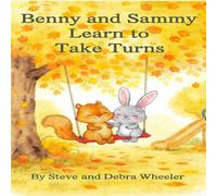 Benny and Sammy Learn to Take Turns: A heartwarming tale about kindness from Nannie and Papaw (Benny and Sammy's Life Lessons from the Woods)