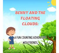 Benny and the Floating Clouds: A Fun Counting Adventure with Friends