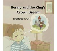 Benny and the King's Crown Dream (Benny's Zany Dreams and Adventures)