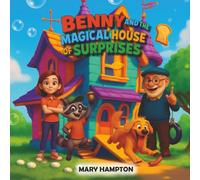 Benny and the Magical House of Surprises: Where every day is full of giggles, goofiness, and a little bit of magic!