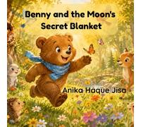 Benny and the Moon's Secret Blanket: A Cozy Bedtime Story for Little Dreamers