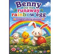 Benny and the runaway rainbow egg a fun coloring book for ages 4-6: A fun easter coloring book for kids.