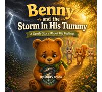 Benny And The Storm In His Tummy: A gentle story about Big Feelings (Benny Stories)