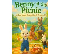 Benny At The Picnic: A Tale About Budgeting & Trade-offs (Financial Literacy With Benny)