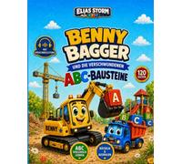 Benny Bagger und die verschwundenen ABC-Bausteine: Buchstaben lernen, suchen und ausmalen auf der Baustelle - für Kinder von 4-8 Jahre, Premium Version mit Spachbegleitung (Elias Storm-Kids Serie)