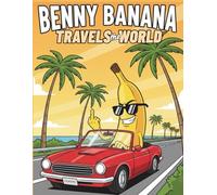 Benny Banana Travels the World: A Sarcastic Adult Coloring Book Adventure (The Rotten Bunch)