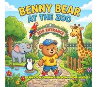 Benny Bear at the Zoo: 30 Fun Coloring Pages • Large 8.5 x 8.5 in • Cute Animal Adventures • Perfect for Kids Ages 4-12
