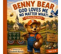 Benny Bear: God Loves Me No Matter What (The Benny Bear Collection)