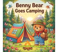 Benny Bear Goes Camping: 30 Simple Black and White Coloring Pages • Ages 4-12 • Square 8.5 × 8.5 in • Cute Forest Camping Adventure