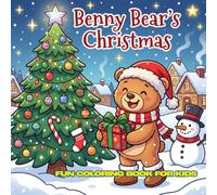 Benny Bear's Christmas: 30 Fun Christmas Coloring Pages Large 8.5 x 8.5 Inches Perfect for Kids Ages 4-12