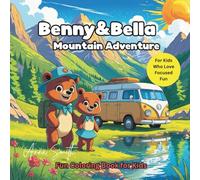 Benny & Bella - Mountain Adventure: 30 Fun and Spacious Coloring Pages for Kids | ADHD-Friendly Bear Cub Adventures