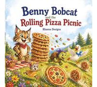 Benny Bobcat and the Rolling Pizza Picnic: A Funny Picture Book About Friendship, Pizza, and Teamwork