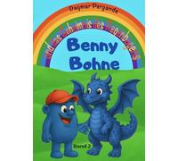 Benny Bohne und das Geheimnis des Regenbogens: Band 2