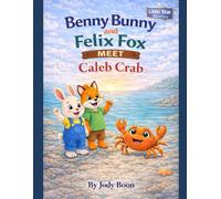 Benny Bunny and Felix Fox Meet Caleb Crab (Little star stories)