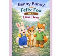 Benny Bunny and Felix Fox Meet Dior Deer (Little star stories)