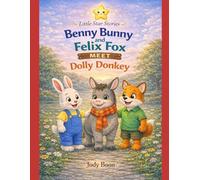 Benny Bunny and Felix Fox Meet Dolly Donkey (Little star stories)