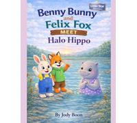 Benny Bunny and Felix Fox Meet Halo Hippo (Little star stories)
