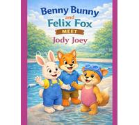 Benny Bunny and Felix Fox Meet Jody Joey (Little star stories)
