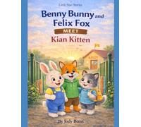 Benny Bunny and Felix Fox Meet Kian Kitten (Little star stories)