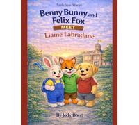 Benny Bunny and Felix Fox Meet Liame Labradane (Little star stories)