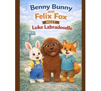 Benny Bunny and Felix Fox Meet Luke Labradoodle (Little star stories)