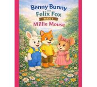 Benny Bunny and Felix Fox Meet Millie Mouse (Little star stories)