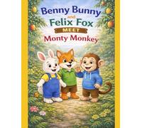 Benny Bunny and Felix Fox Meet Monty Monkey (Little star stories)