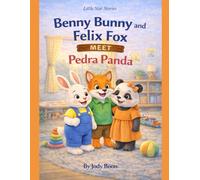 Benny bunny and Felix fox meet Pedra Panda (Little star stories)