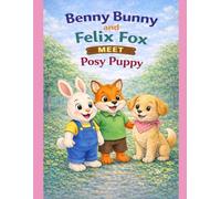 Benny Bunny and Felix Fox Meet Posy Puppy (Little star stories)
