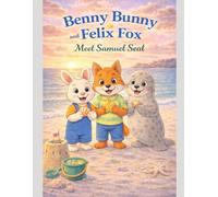 Benny Bunny and Felix Fox Meet Samuel Seal (Little star stories)