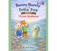 Benny Bunny and Felix Fox Meet Shane Seahorse (Little star stories)