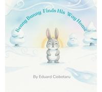 Benny Bunny Finds His Way Home